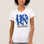 GEBOREN Quebec T-Shirt (Vorderseite)