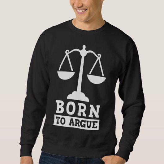 Geboren, Rechtsanwalt La Sweatshirt (Vorderseite)