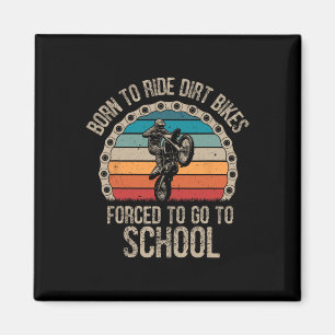 Geboren Ride Dirt Bikes Zwangsschule Funny Motocro Magnet