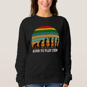 Geboren Schachspieler Schach zu spielen Vintage Re Sweatshirt