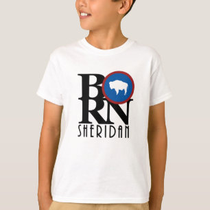 GEBOREN Sheridan Wyoming T-Shirt