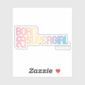 Geboren, Supergirl zu sein Aufkleber (Blatt)