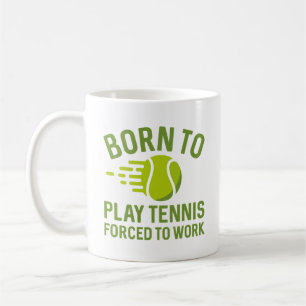 Geboren Tennis spielen zu müssen Kaffeetasse