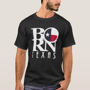 GEBOREN Texas (weißer Text) T - Shirt
