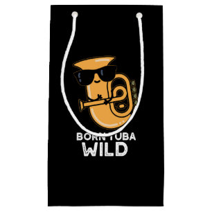 Geboren Tuba Wild Funny Music Pub Dark BG Kleine Geschenktüte