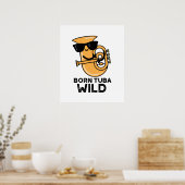 Geboren Tuba Wild Funny Music Pub Poster (Küche)