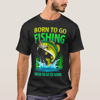 Geboren um angeln zu gehen, gezwungen zur Schule z T-Shirt