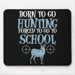 Geboren um auf die Jagd zu gehen Zwangsschule Lust Mousepad