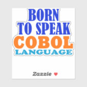 Geboren, um Cobol-Sprache zu sprechen Aufkleber (Blatt)