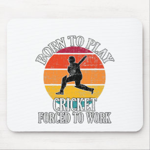 Geboren, um Cricket zu spielen, gezwungen zu arbei Mousepad