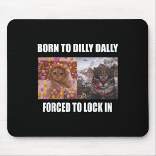 Geboren, um Dilly fest gezwungen, in Meme Sarcast  Mousepad