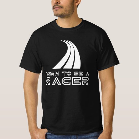 Geboren, um ein Rennfahrer zu sein T-Shirt (Vorderseite)