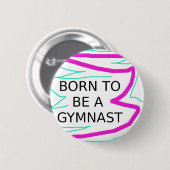 Geboren um ein Turner zu sein Button (Vorne & Hinten)