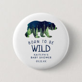 Geboren, um eine wilde Babydusche zu sein Button (Vorderseite)