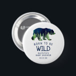 Geboren, um eine wilde Babydusche zu sein Button<br><div class="desc">Diese Knöpfe sind perfekt für jeden,  der dieses Jahr eine Babydusche hat. Dieses Design lässt sich leicht mit Ihrer speziellen Veranstaltungssprache personalisieren und Ihre Gäste werden begeistert sein,  wenn sie diese fantastischen Party-Buttons sehen. Matching-Elemente finden Sie in der Auflistung.</div>