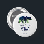 Geboren, um eine wilde Babydusche zu sein Button<br><div class="desc">Diese Knöpfe sind perfekt für jeden,  der dieses Jahr eine Babydusche hat. Dieses Design lässt sich leicht mit Ihrer speziellen Veranstaltungssprache personalisieren und Ihre Gäste werden begeistert sein,  wenn sie diese fantastischen Party-Buttons sehen. Matching-Elemente finden Sie in der Auflistung.</div>