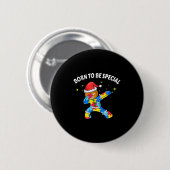 Geboren, um etwas Besonderes zu sein, Dabbing-Ging Button (Vorne & Hinten)