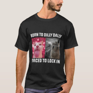 Geboren, um fest in der Katze zu sperren, Meme_1 T-Shirt