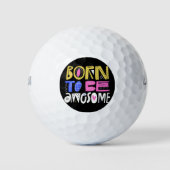 Geboren um Großartig zu sein Golfball (Vorderseite)