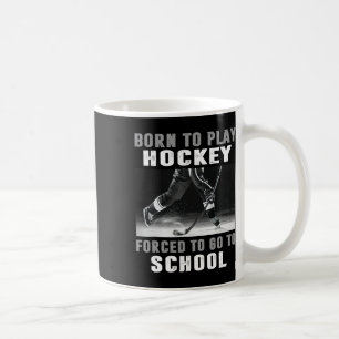 Geboren, um Hockey zu spielen, gezwungen zur Schul Kaffeetasse