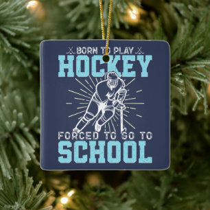Geboren, um Hockey zu spielen, gezwungen zur Schul Keramikornament