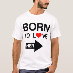 Geboren, um ihr passendes Paar zu lieben T-Shirt