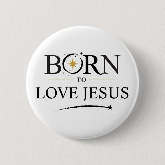 Geboren, um Jesus zu lieben - Button-Personalisier Button (Vorderseite)