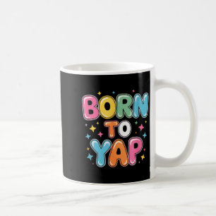 Geboren, um lustige Sprüche auf bunter Kaugummi zu Kaffeetasse