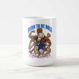 Geboren um mutig zu sein. Keine Entschuldigungen, Kaffeetasse