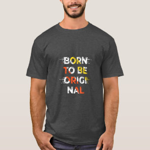 Geboren, um originell zu sein – Minimalistische Ty T-Shirt