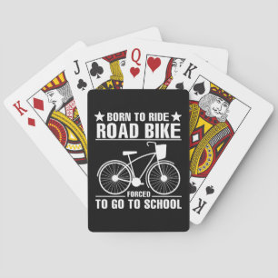 Geboren, um Rennrad zu fahren, gezwungen, zur Schu Spielkarten