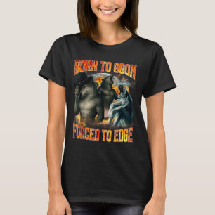 Geboren um Streber zu sein, gezwungen am Rand zu s T-Shirt