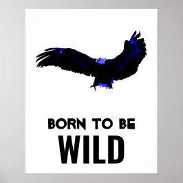 Geboren, um wild Bald Adler Motivierend Kunstwerke Poster