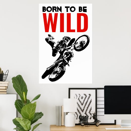 Geboren, um Wild Motocross Motorrad Sport zu sein Poster (Heimbüro)