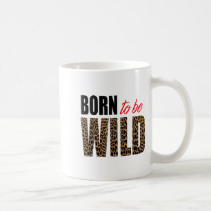 Geboren um wild zu sein Tiger Tierliebhaber Motiva Kaffeetasse