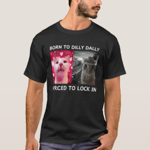 Geboren um zu bummeln, gezwungen einzusperren Katz T-Shirt