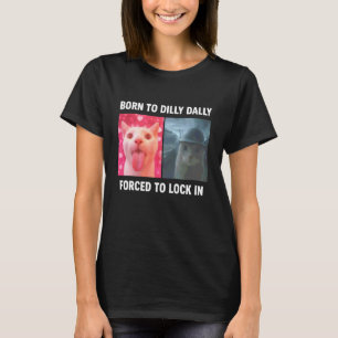 Geboren um zu bummeln, gezwungen einzusperren Lust T-Shirt