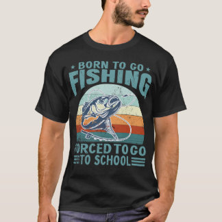 Geboren um zu fischen, gezwungen zur Schule Fische T-Shirt