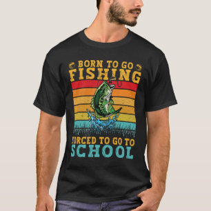 Geboren, um zu fischen, gezwungen, zur Schule zu g T-Shirt