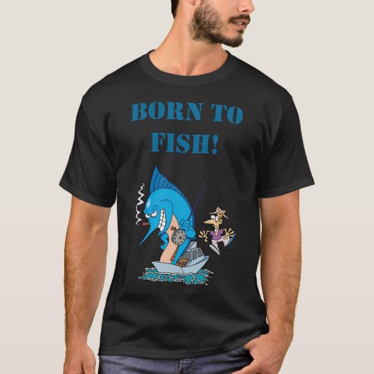 Geboren um zu fischen T-Shirt (Vorderseite)