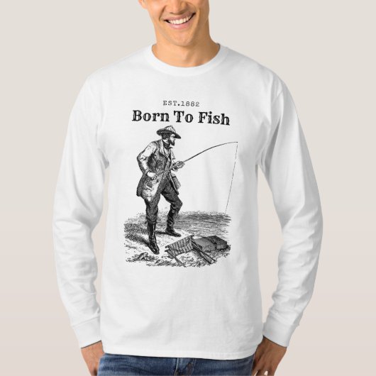 Geboren um zu fischen T-Shirt (Vorderseite)