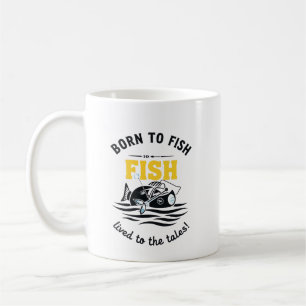 Geboren um zu fischen und um von den Geschichten z Kaffeetasse