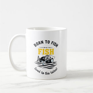 Geboren um zu fischen und um von den Geschichten z Kaffeetasse