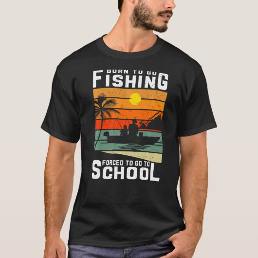 Geboren, um zu Fischfang gezwungen zu gehen, um Fi T-Shirt (Vorderseite)