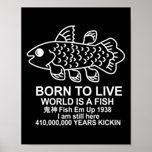 Geboren um zu leben Welt ist ein Fisch Quastenflos Poster