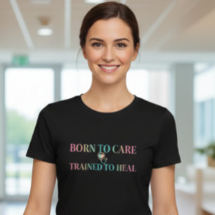 Geboren um zu pflegen, ausgebildet um zu heilen Kr T-Shirt
