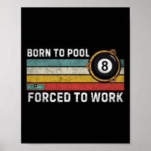 Geboren um zu poolen, gezwungen zu arbeiten Vintag Poster