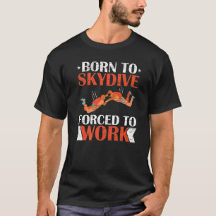 Geboren um zu springen, gezwungen zu arbeiten Fall T-Shirt