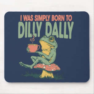 Geboren um zu trödeln mousepad