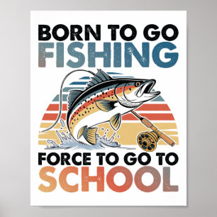 Geboren um zum Angeln zu gehen B Fisch Fischer Jun Poster